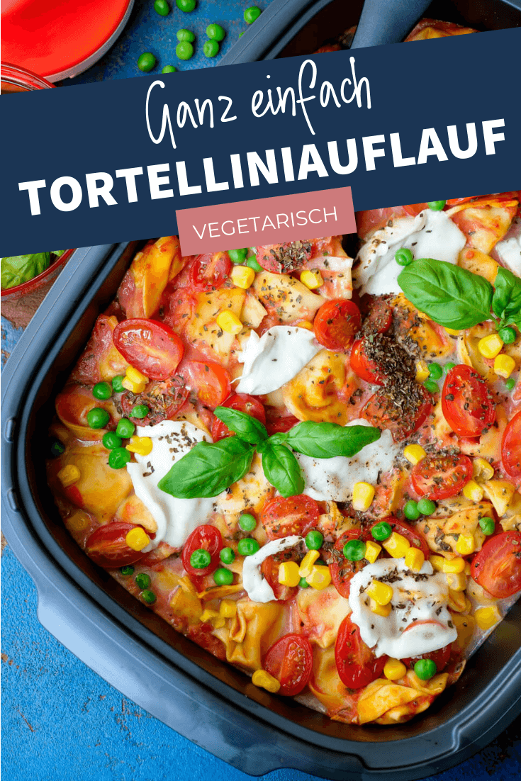 Tortelliniauflauf Schnell Und Einfach Gaumenfreundin